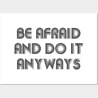 Be Afraid And Do It Anyways black Posters and Art